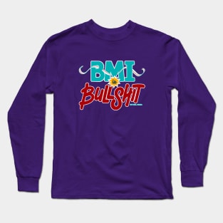 BMI is Bullshit (on dark) Long Sleeve T-Shirt